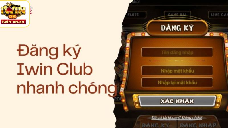 Đăng Ký Iwin - Hướng Dẫn Thao Tác Đơn Giản, Nhanh Chóng 3 Hướng dẫn cách thức đăng ký tài khoản Iwin an toàn, đơn giản