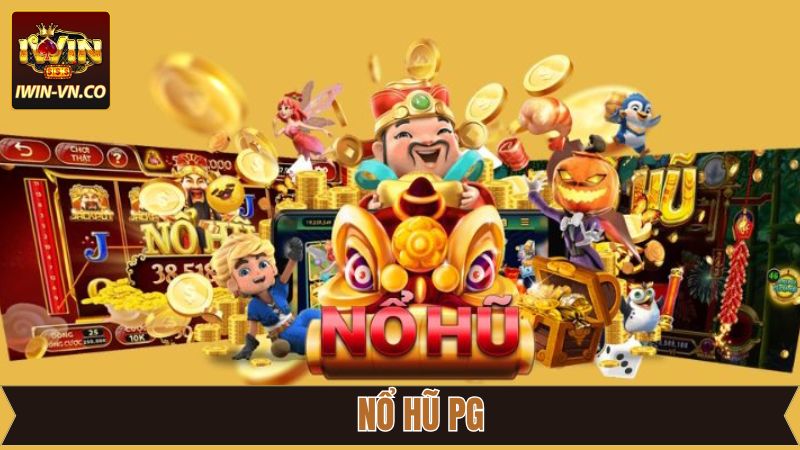 Nổ Hũ PG - Sân Chơi Slot Game Cực Ấn Tượng Tại Iwin