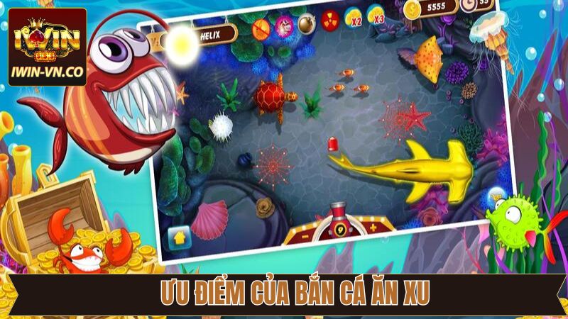 Bắn Cá Ăn Xu - Kiếm Tiền Triệu Mỗi Ngày Dành Cho Thành Viên 3 Các đặc điểm nổi trội của tựa game bắn cá ăn xu